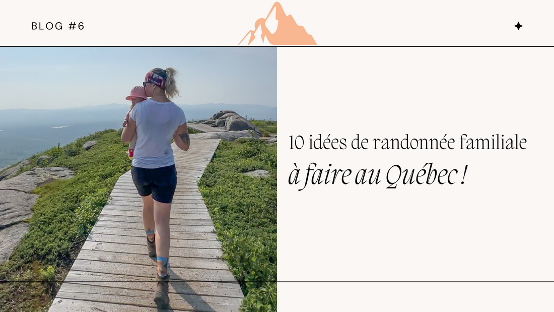 10 idées de randonnée familiale à faire au Québec !