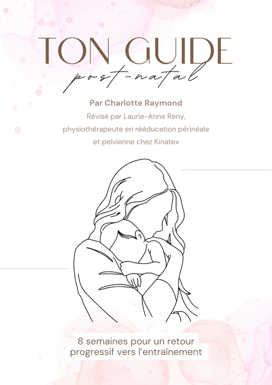 Ton guide post-natal - 8 semaines vers un retour progressif à l'entraînement